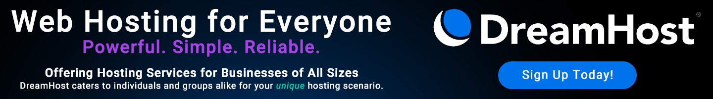 Ad: DreamHost offers Web Hosting for Everyone. Sign up today!